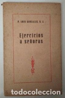 Libros: Ejercicios a se&ntilde;oras - Gonz&aacute;lez, Luis. - Foto 1