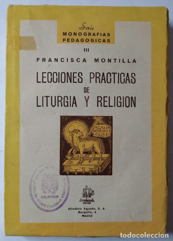 Libros: Lecciones pr&aacute;cticas de liturg&iacute;a y religi&oacute;n. - Montilla, Francisca. - Foto 1