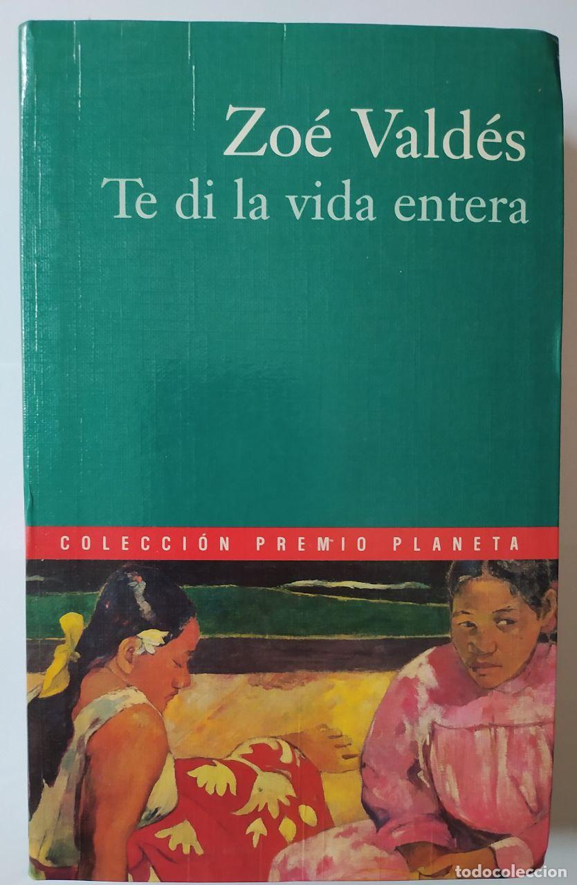 Libros: Te di la vida entera - Vald&eacute;s, Zo&eacute; (1959-) - Foto 1