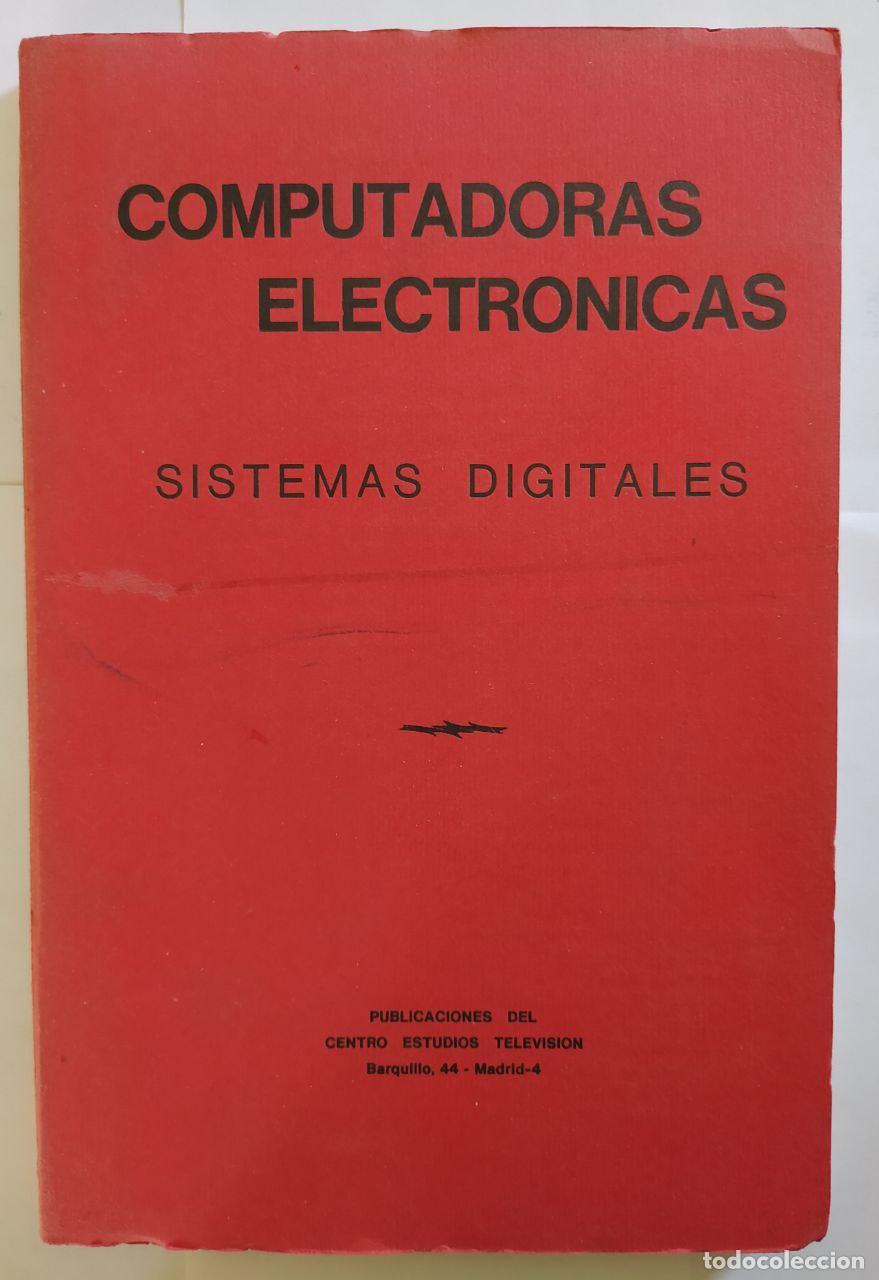 Libros: Computadoras Electr&oacute;nicas-Sistemas Digitales - Vald&eacute;s L&oacute;pez, Luis. - Foto 1