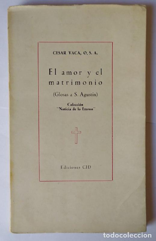 Libros: El amor y el matrimonio. (Glosas a S. Agust&iacute;n) - Vaca, C&eacute;sar - Foto 1