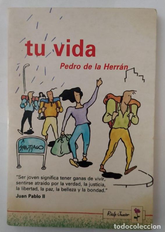 Libros: Tu vida - Herr&aacute;n Luz&aacute;rraga, Pedro de la - Foto 1