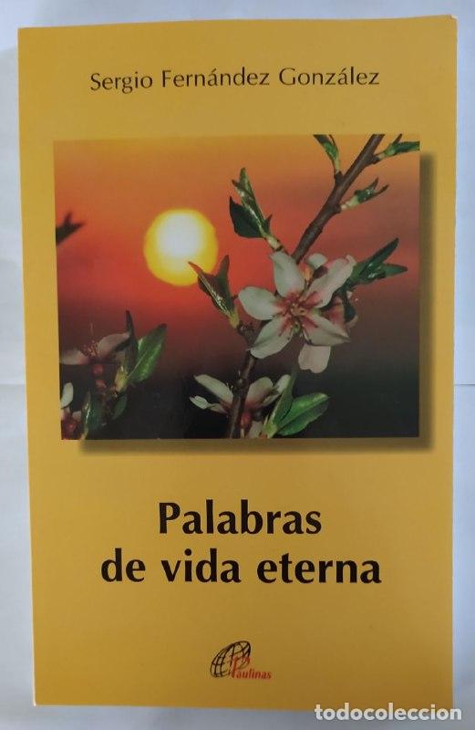 Libros: Palabras de vida eterna. - Fern&aacute;ndez Gonz&aacute;lez, Sergio (1925- ) - Foto 1