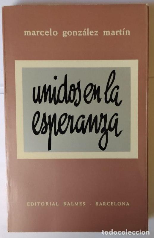 Libros: Unidos en la Esperanza - Gonz&aacute;lez Mart&iacute;n, Marcelo (1918-2004) - Foto 1