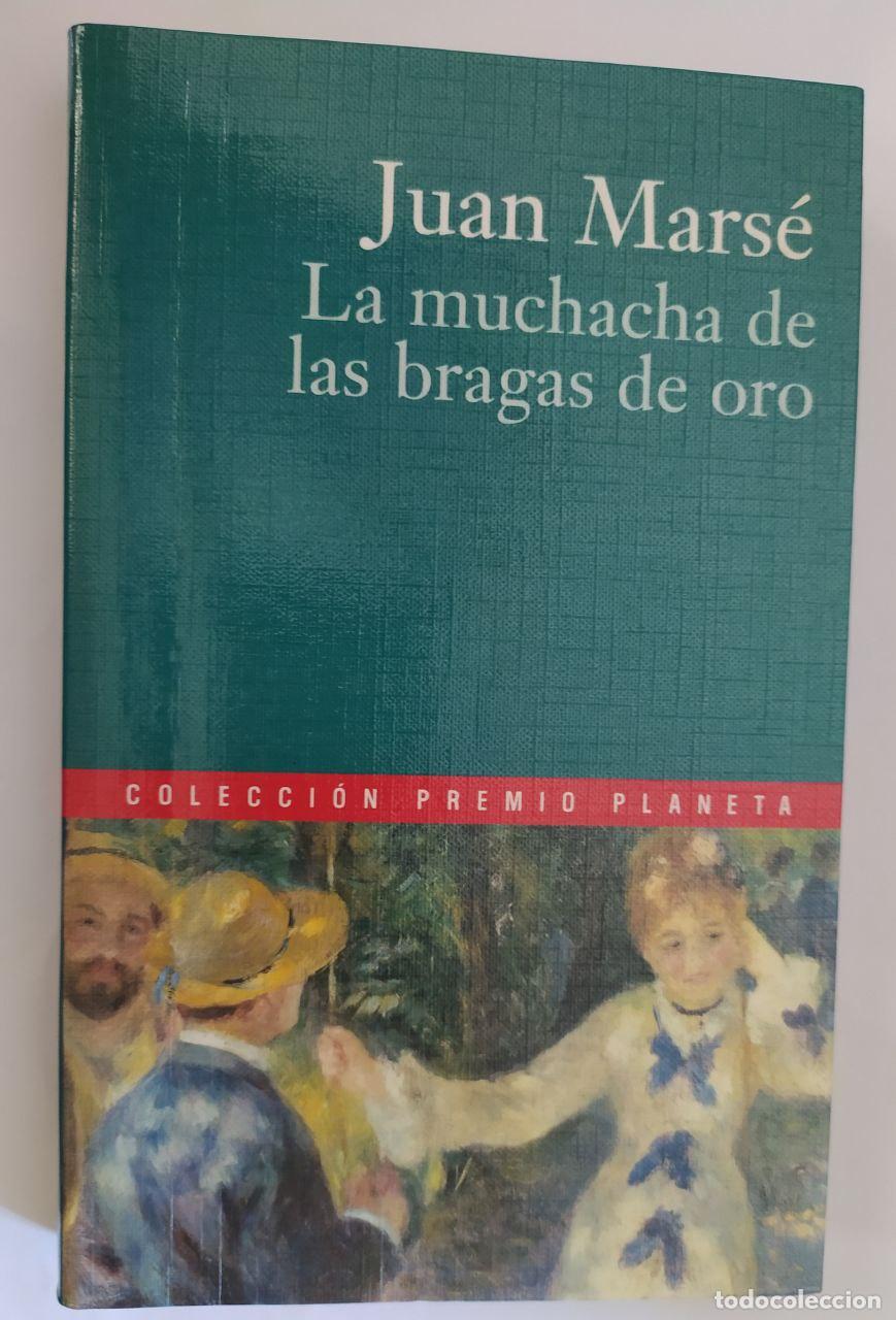 Libros: La muchacha de las bragas de oro. - Mars&eacute;, Juan (1933-2020) - Foto 1