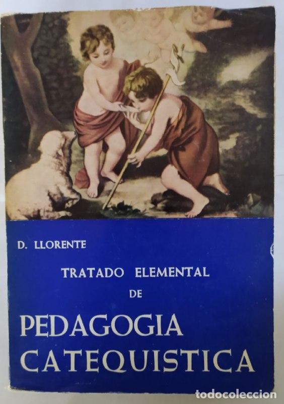 Libros: Tratado elemental de pedagog&iacute;a catequ&iacute;stica. - Llorente, Daniel. - Foto 1