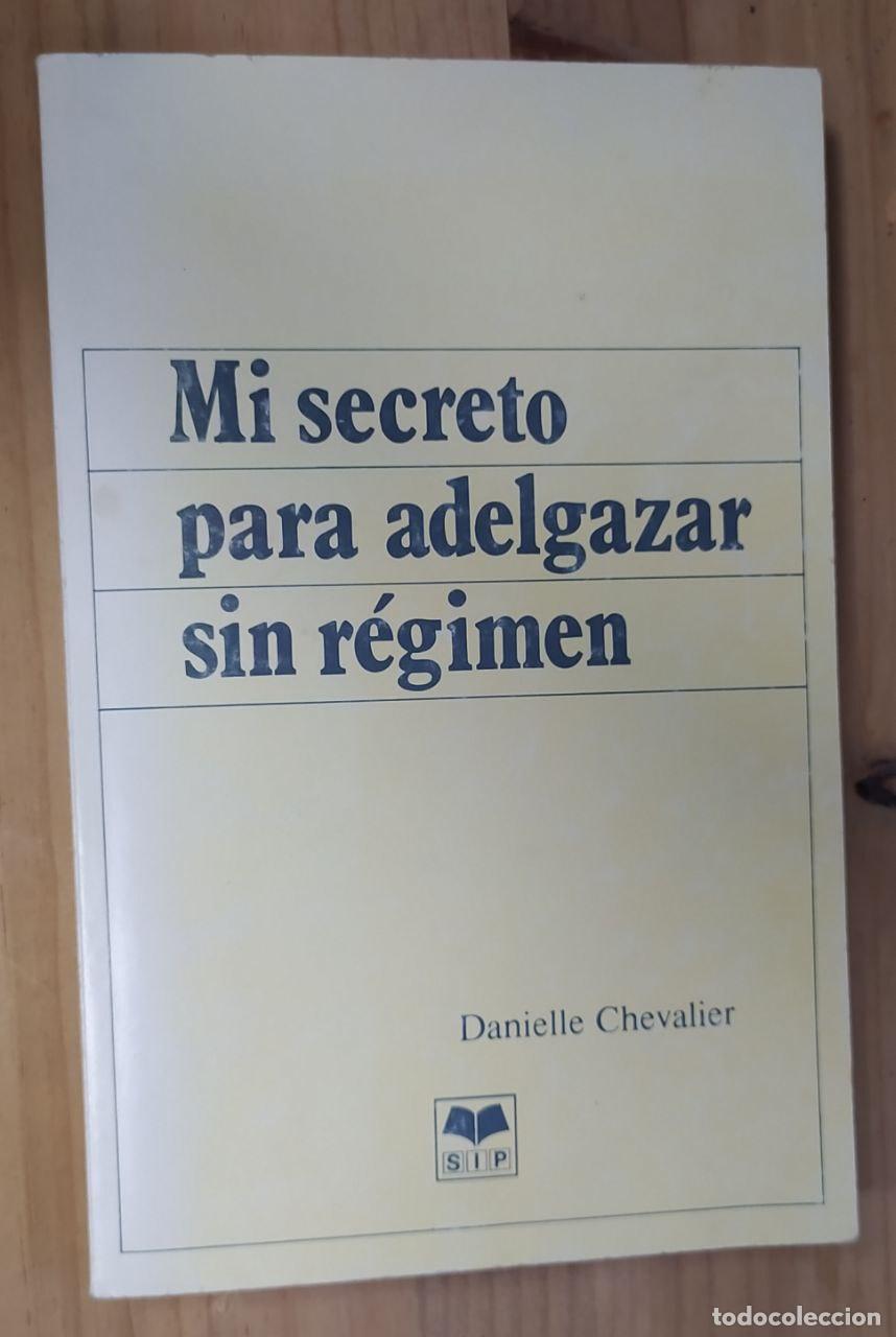 Libri di seconda mano: Mi secreto para adelgazar sin r&eacute;gimen - Chevalier, Danielle.