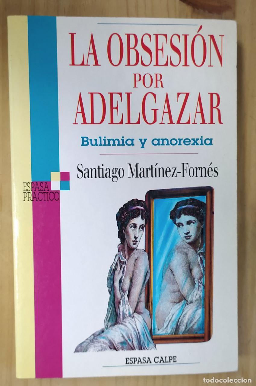 B&uuml;cher: La obsesi&oacute;n por adelgazar - Mart&iacute;nez Forn&eacute;s, Santiago