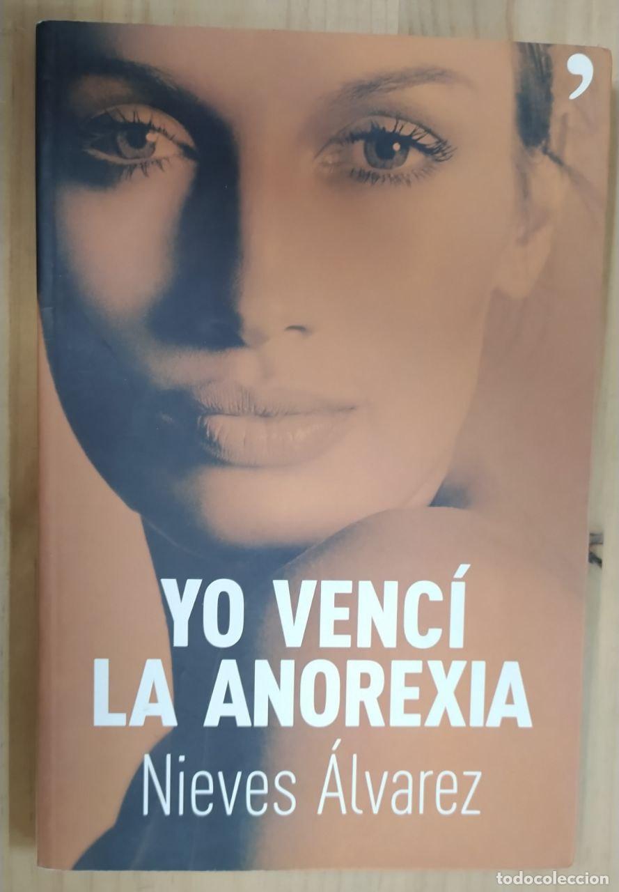 Libros: Yo venc&iacute; la anorexia - &Aacute;lvarez, Nieves (1974- ) - Foto 1