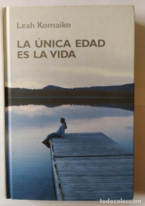 Libri di seconda mano: La &uacute;nica edad es la vida. - Komaiko, Leah