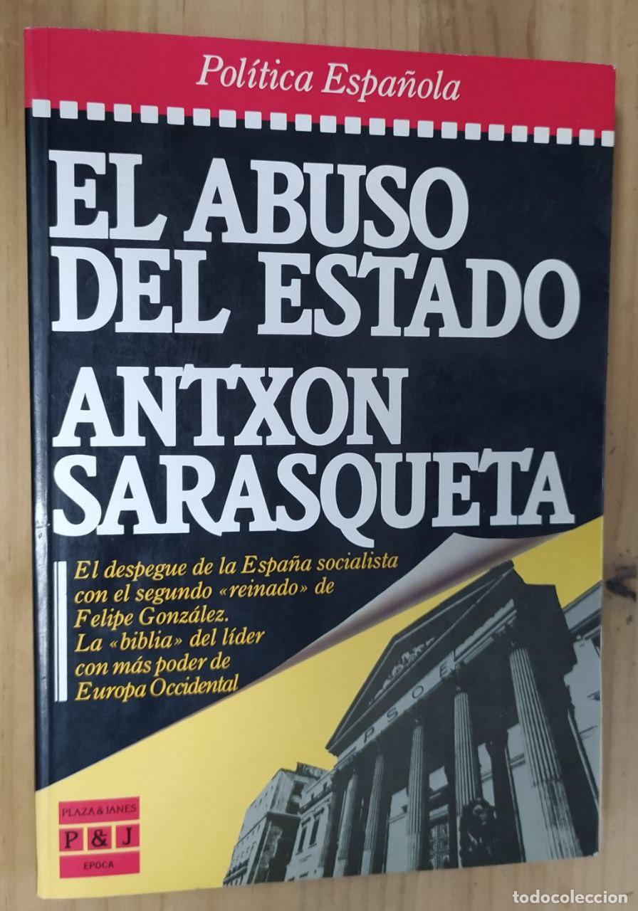 Libros: El abuso del estado. - Sarasqueta, Antxon - Foto 1