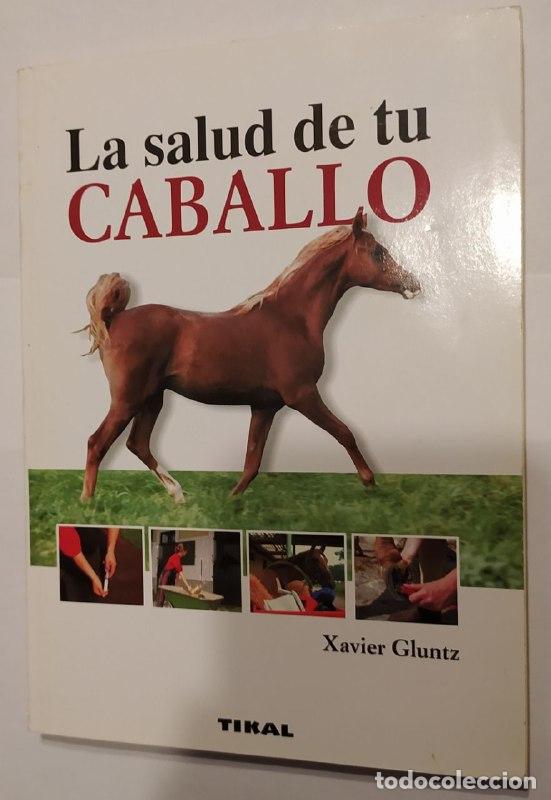 Libros: La salud de t&uacute; caballo. - Gluntz, Xavier. - Foto 1