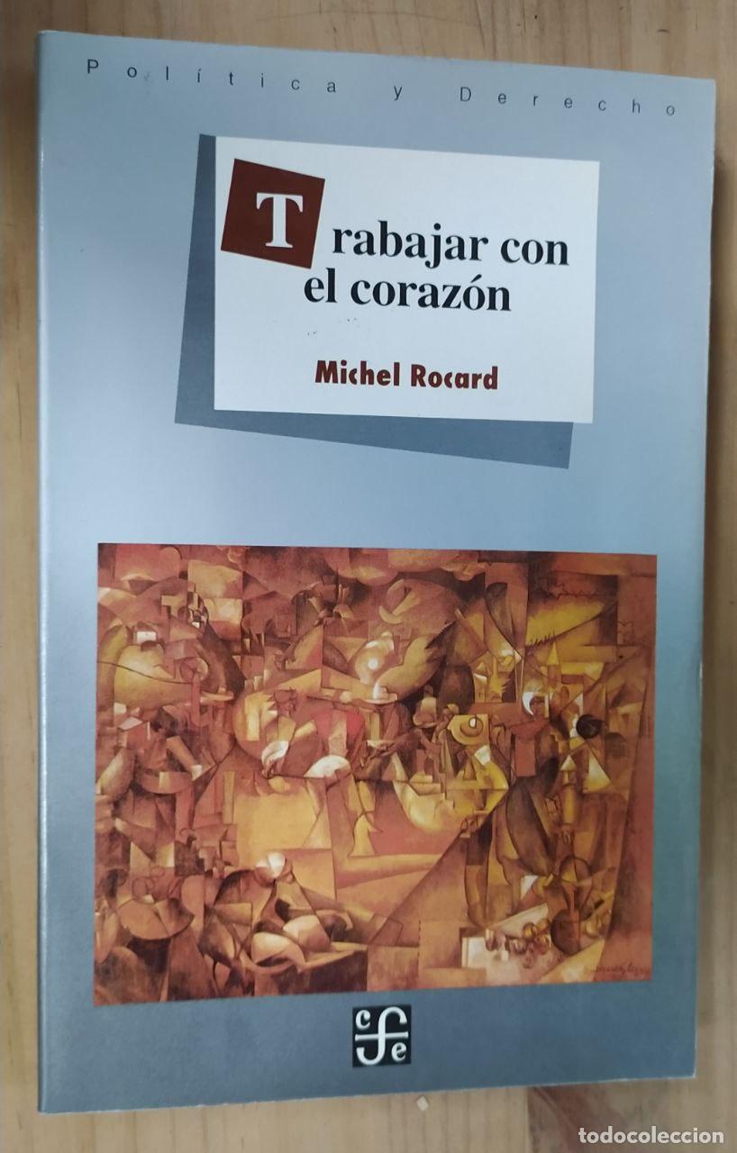 Libros: Trabajar con el coraz&oacute;n - Michel Rocard - Foto 1