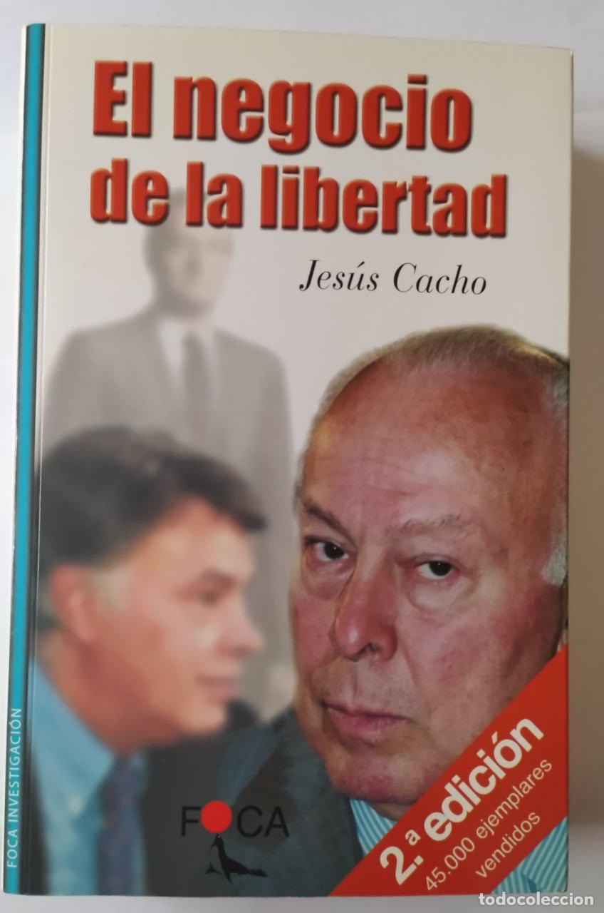 Libros: El negocio de la libertad. - Cacho, Jes&uacute;s - Foto 1