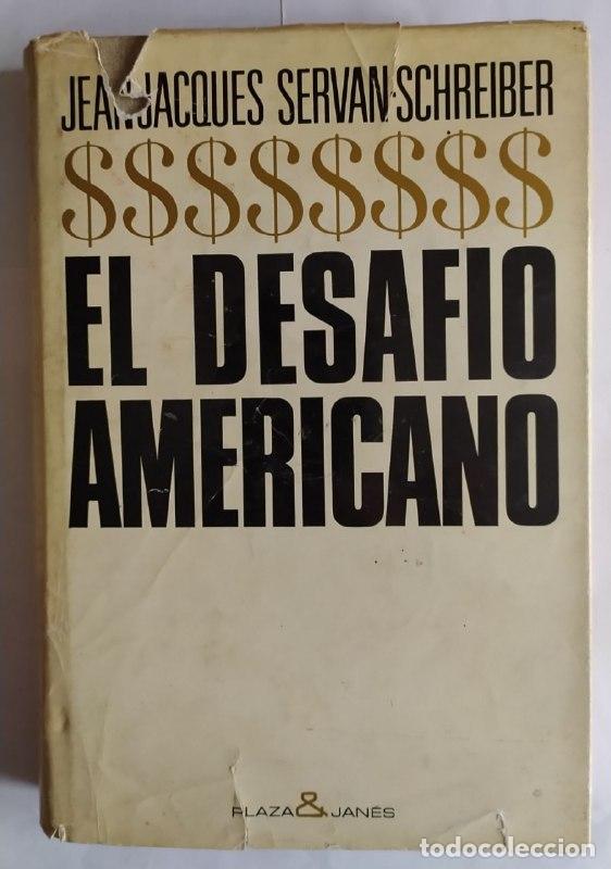 Libros: El desaf&iacute;o americano. - Servan-Schreiber, Jean-Jacques. - Foto 1