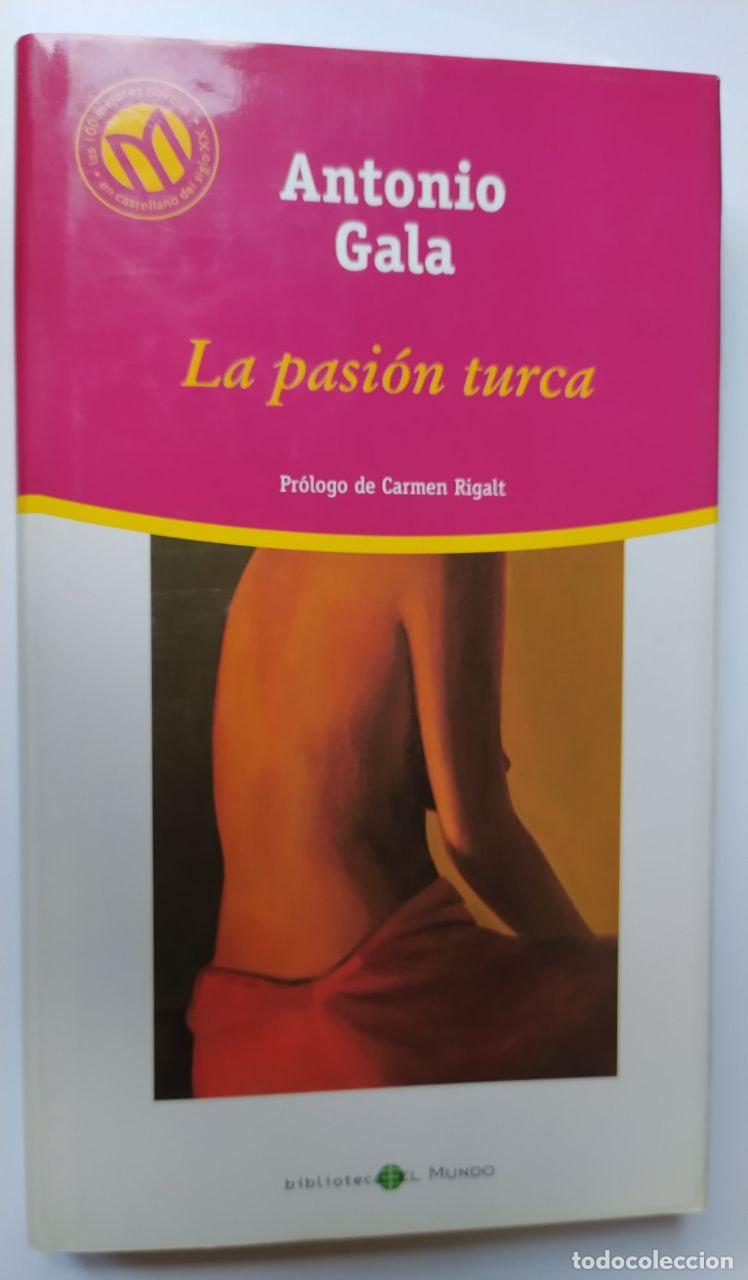 Libros: La pasi&oacute;n turca. - Gala, Antonio (1936- ) - Foto 1