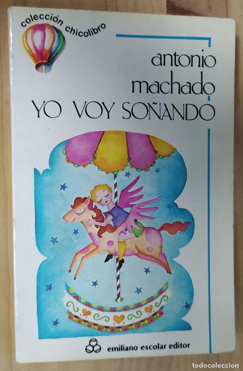 Libros: Yo voy so&ntilde;ando - Machado, Antonio (1875-1939) - Foto 1