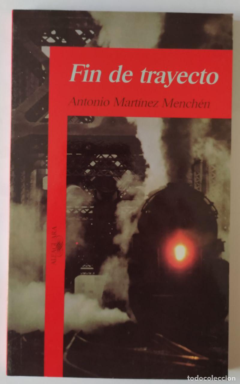 Libros: Fin de trayecto. - Mart&iacute;nez Mench&eacute;n, Antonio (1930-) - Foto 1