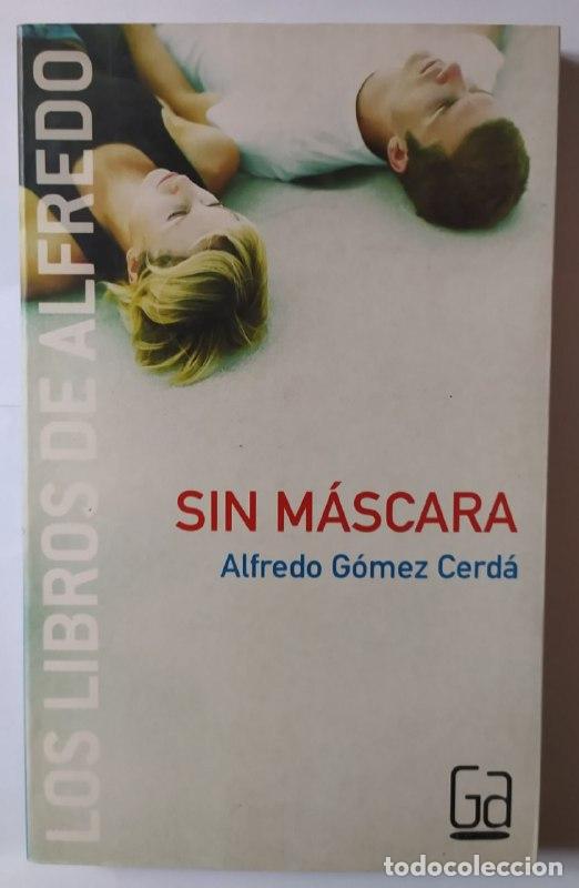 Libros: Sin m&aacute;scara. - G&oacute;mez Cerd&aacute;, Alfredo (1951-) - Foto 1