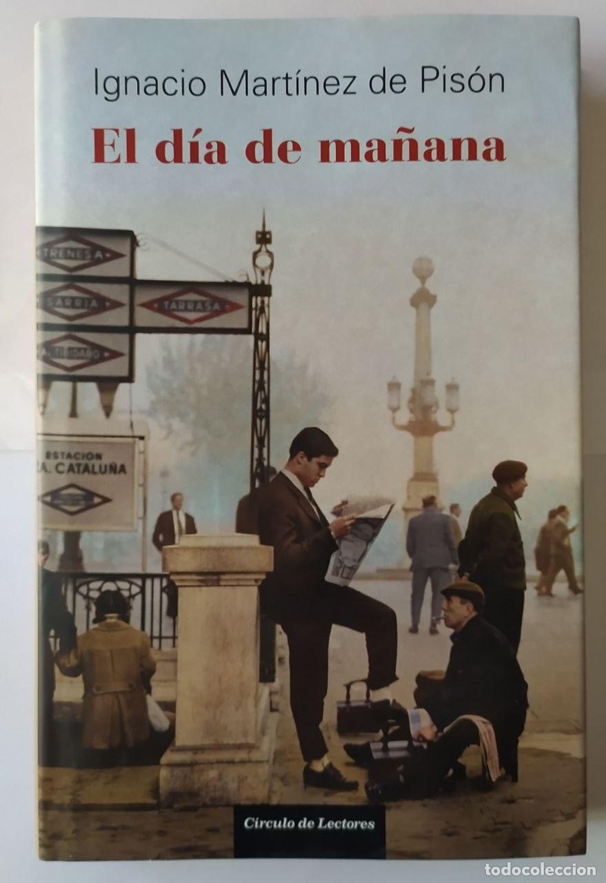 Libros: El d&iacute;a de ma&ntilde;ana - Mart&iacute;nez de Pis&oacute;n, Ignacio (1960-) - Foto 1