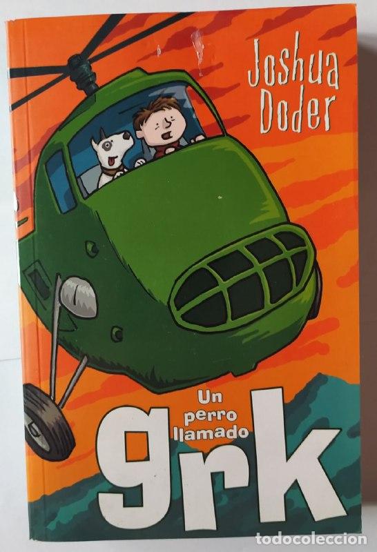 Libros: Un perro llamado GRK - Doder, Joshua (1968-) / Mar&iacute;n, Rafael (1959-) . tr. - Foto 1