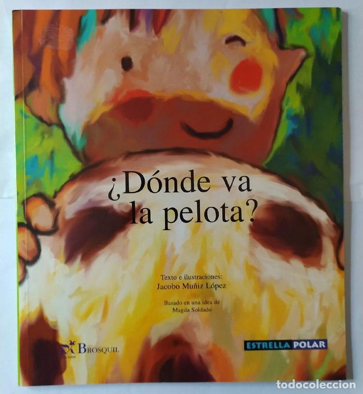 Libros: D&oacute;nde va la pelota - Mu&ntilde;iz L&oacute;pez, Jacobo (1973-) / Mu&ntilde;iz L&oacute;pez, Jacobo (1973-) . il.