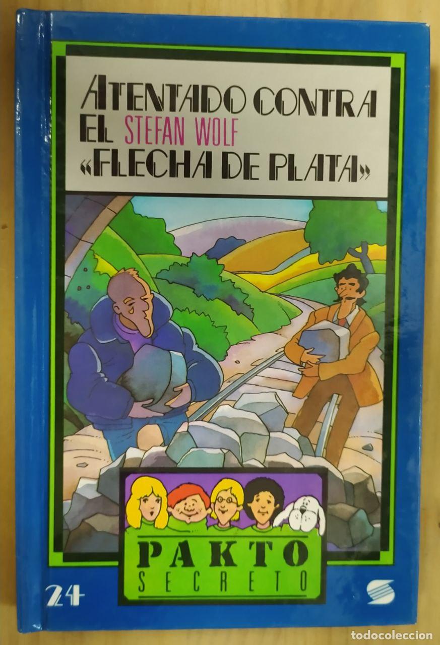 Libros: Pakto secreto 24: Atentado contra el Flecha de Plata - Wolf, Stefan / Mart&iacute;nez Mu&ntilde;oz, Catalina . tr.