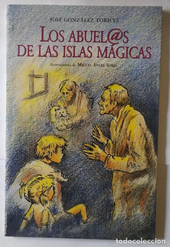 Libros: Los abuel@s de las islas m&aacute;gicas. - Gonz&aacute;lez Torices, Jos&eacute;. - Foto 1