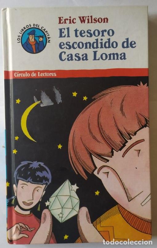 Libros: El tesoro escondido de Casa Loma. - Wilson, Eric. - Foto 1