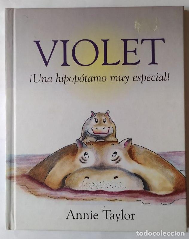B&uuml;cher: Violet. &iexcl;Una hipop&oacute;tamo muy especial! - Taylor, Annie.