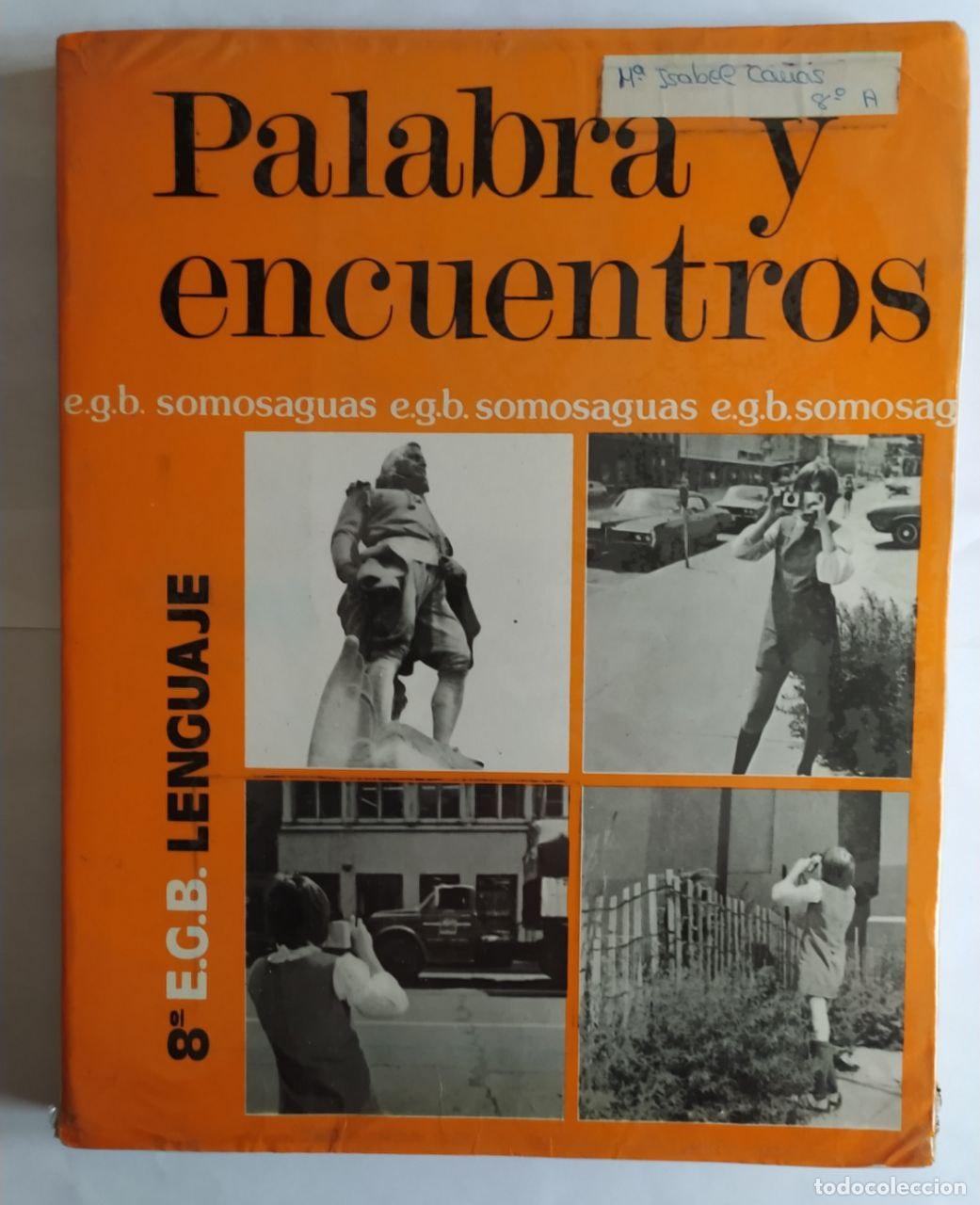 Libros: Palabras y encuentrso. E.G.B. somosaguas. - Vel&aacute;zquez, Favia / Fern&aacute;ndez, M&ordf; Sonsoles / Garc&iacute;a, Rita
