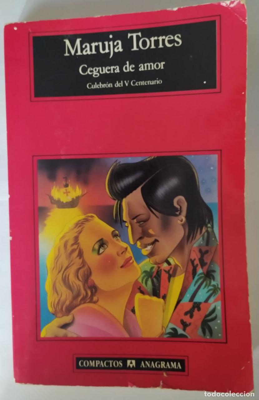 Libros: Ceguera de amor : Culebr&oacute;n del V Centenario. - Torres, Maruja (1943-) - Foto 1