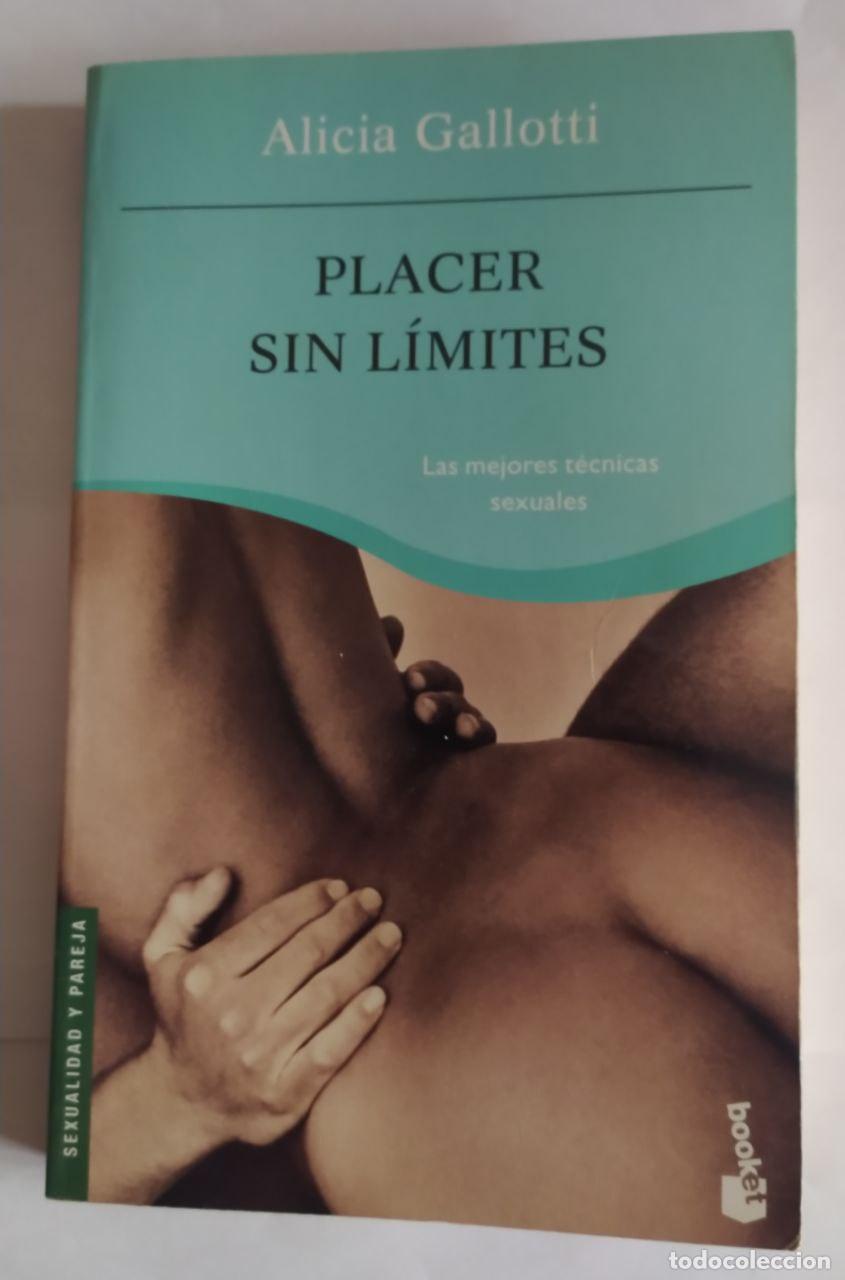 Libri di seconda mano: Placer sin l&iacute;mites. Las mejores t&eacute;cnicas sexuales. - Gallotti, Alicia.