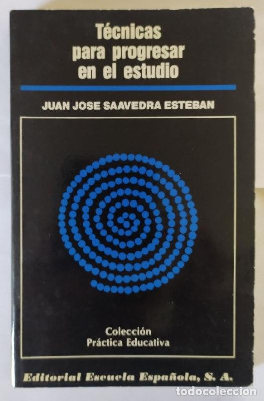 Libros: T&eacute;cnicas para progresar en el estudio - Saavedra, Juan Jos&eacute; - Foto 1