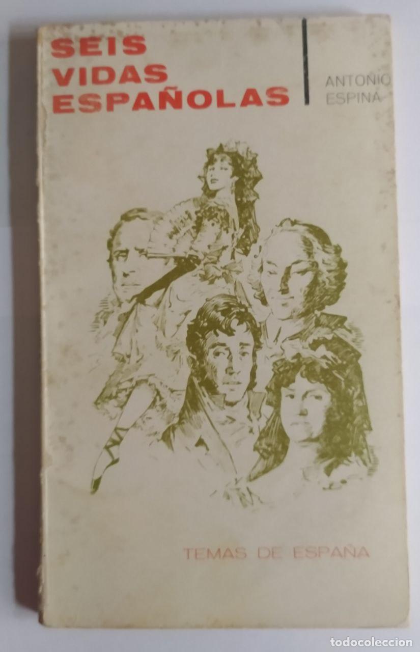 Libros: Seis vidas espa&ntilde;olas. - Espina, Antonio. - Foto 1