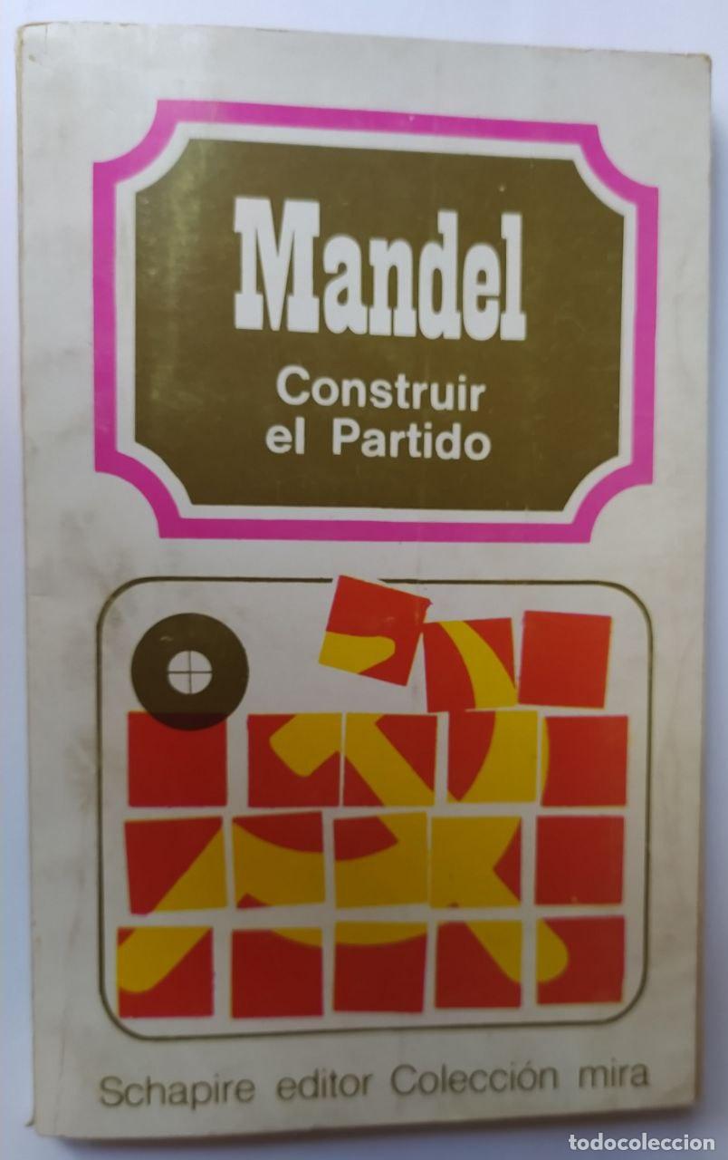 Libros: Mandel. construir el partido - Mandel, Ernest (1923-1995) - Foto 1