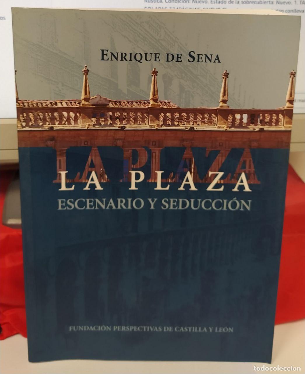 Libros: La plaza. Escenario y seducci&oacute;n. - De Sena, Enrique. - Foto 1