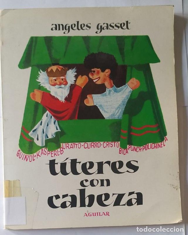 Libros: T&iacute;teres con cabeza - Gasset, Angeles - Foto 1