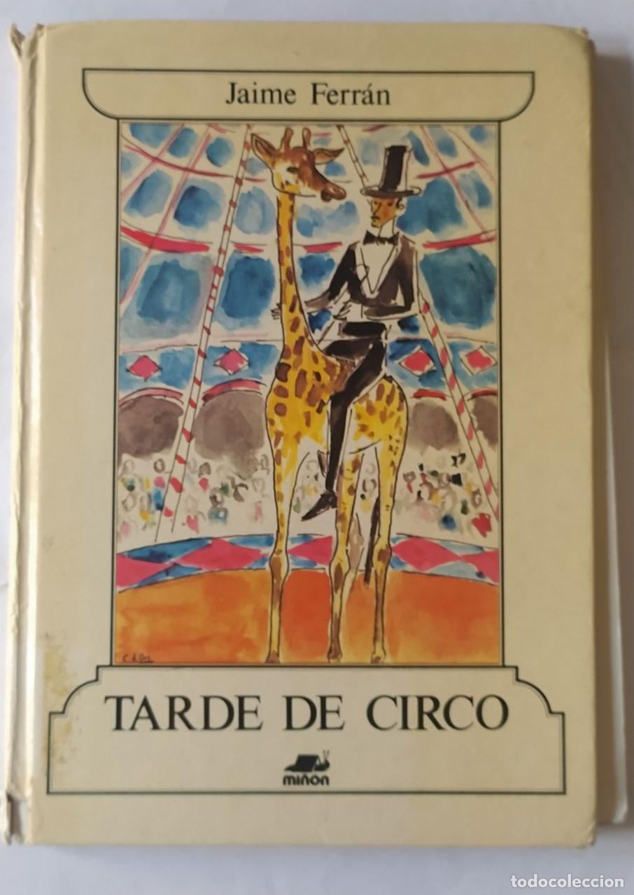Libros: Tarde de circo. - Ferr&aacute;n, Jaume (1928-2016) - Foto 1