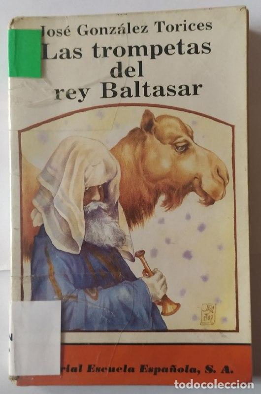 Libros: Las trompetas del rey Baltasar. - Gonz&aacute;lez Torices, Jos&eacute; - Foto 1