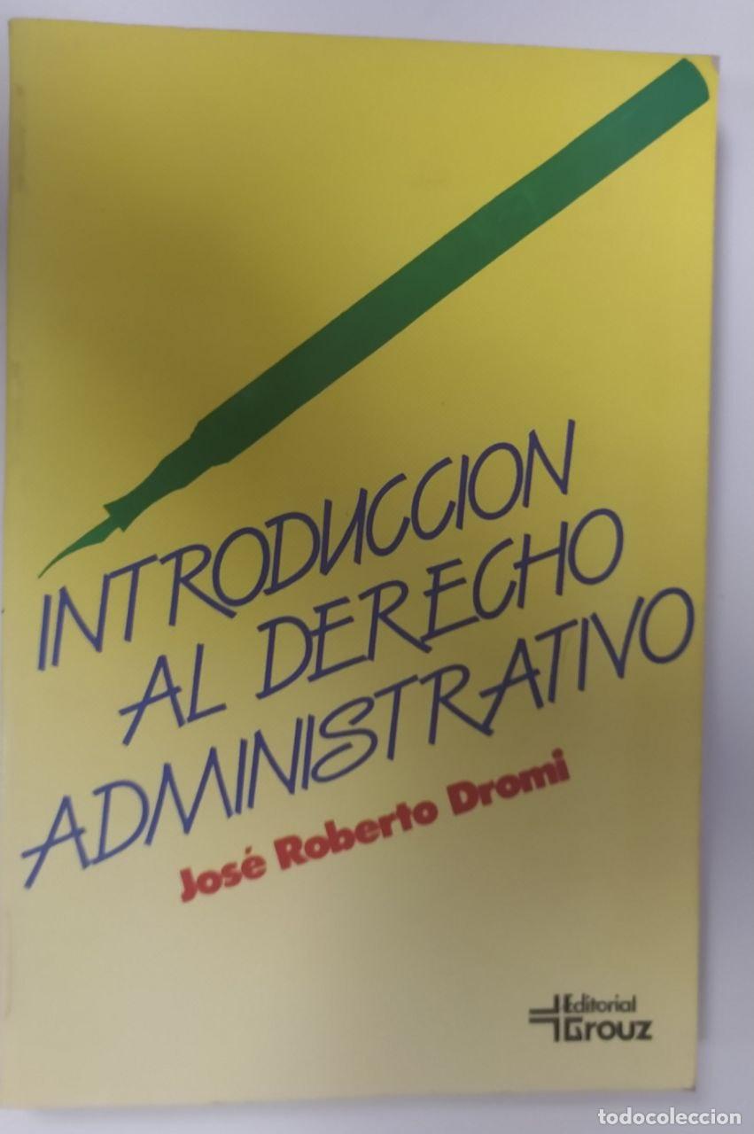 Libros: Introducci&oacute;n al Derecho Administrativo - Dromi, Jos&eacute; Roberto (1945-) - Foto 1