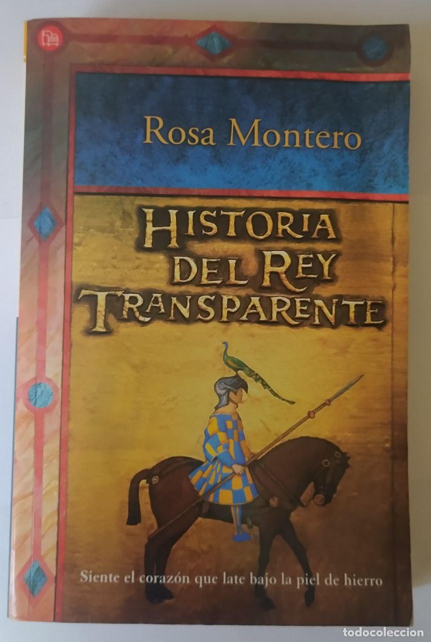 Libros: Historia del rey transparente - Montero, Rosa (1951-) - Foto 1