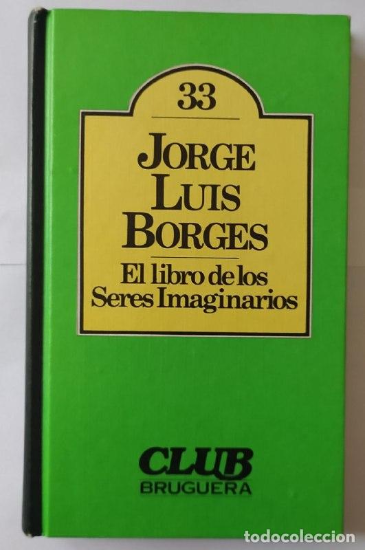 Libros: El libro de los seres imaginarios - Borges, Jorge Luis (1899-1986) - Foto 1