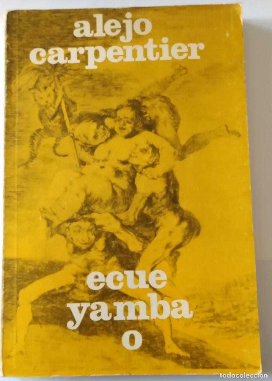 Libros: &iexcl;Ecue-Yamba-O! - Carpentier, Alejo - Foto 1