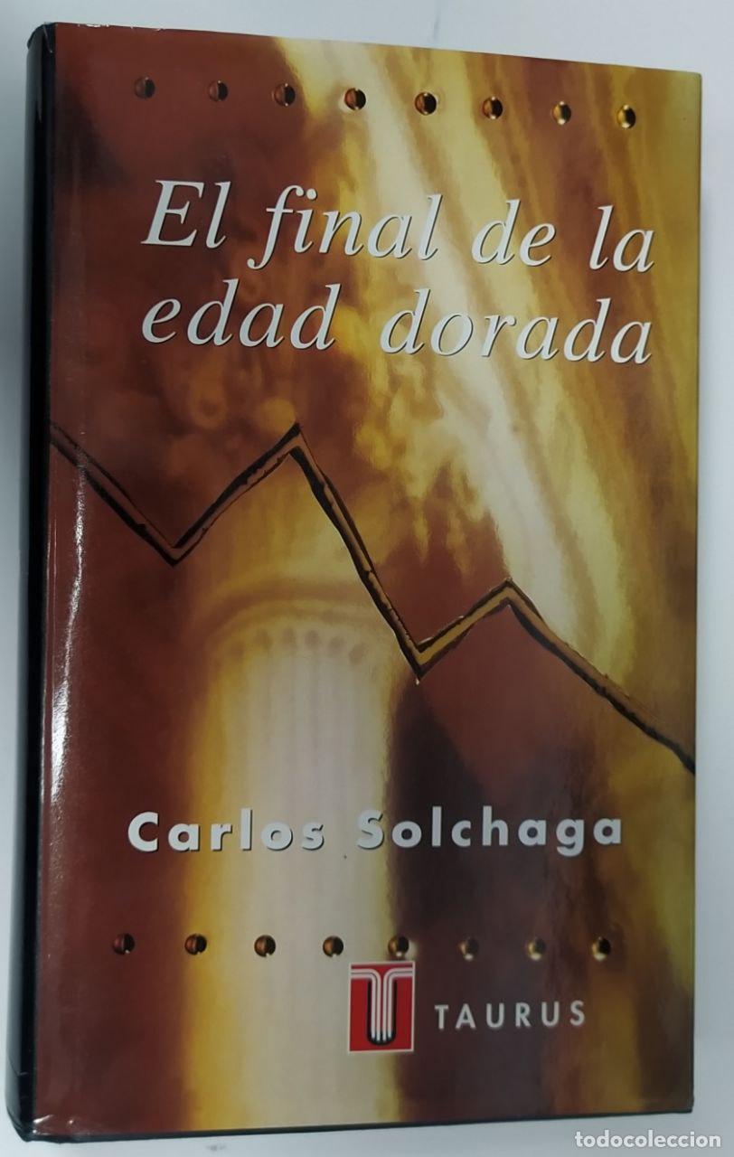 Libros: El final de la edad dorada - Solchaga Catal&aacute;n, Carlos (1944-) - Foto 1
