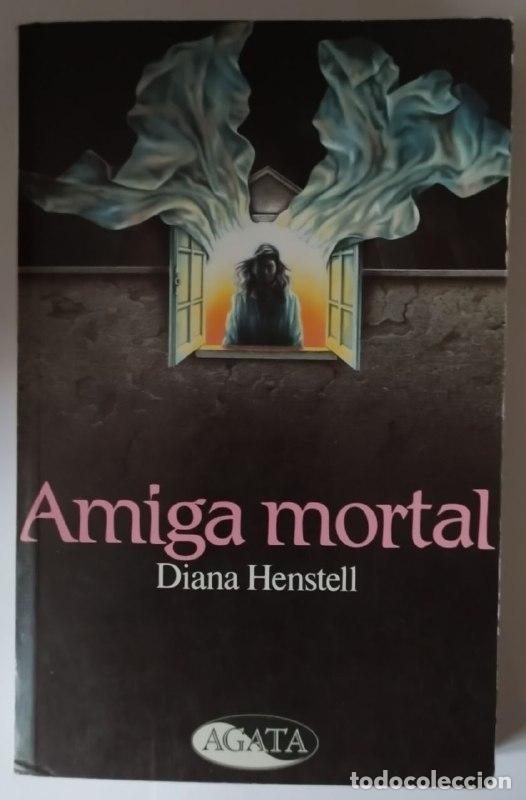 Libros: Amiga mortal - Henstell, Diana - Foto 1