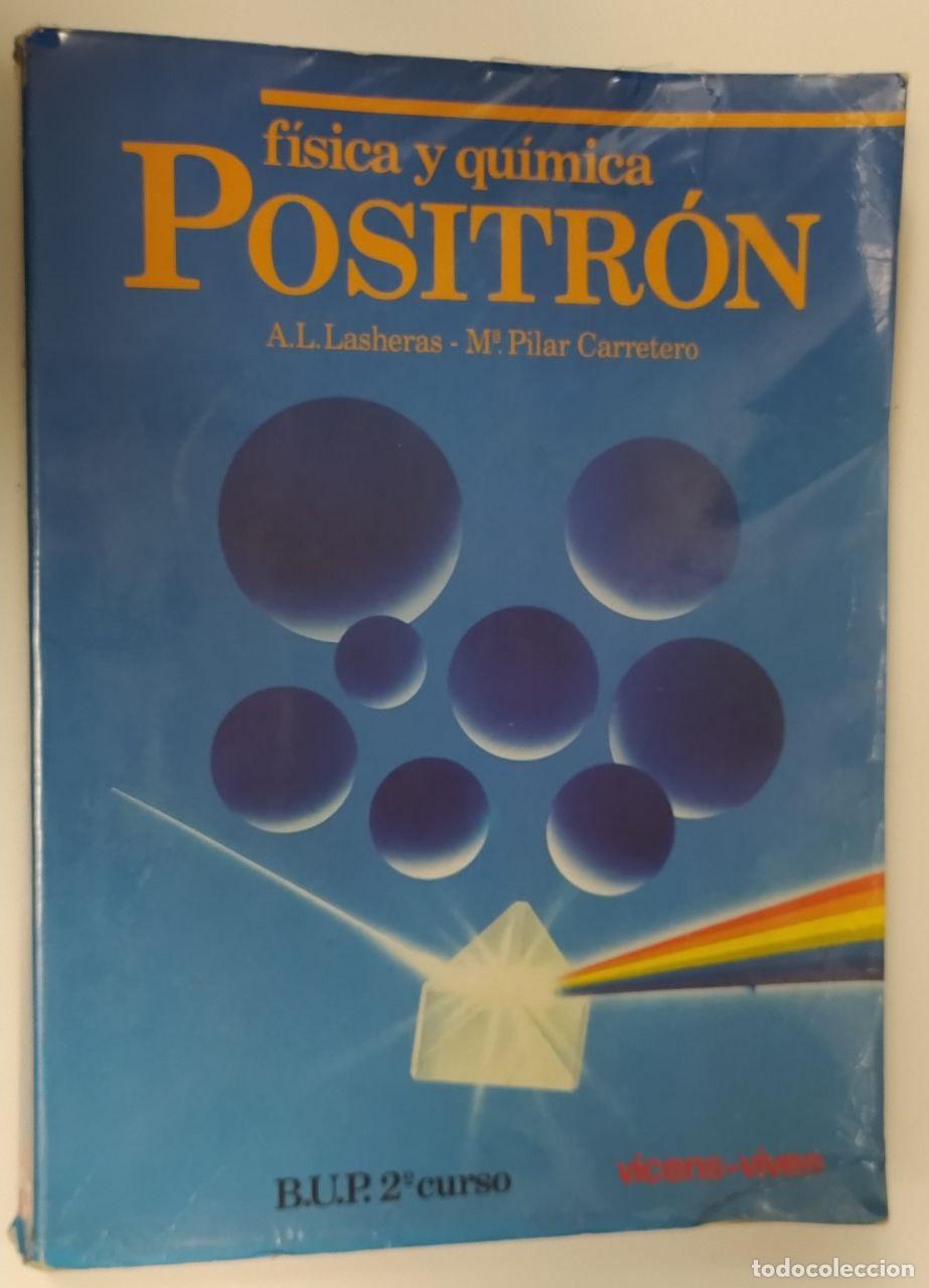 Libros: Positron, f&iacute;sica y qu&iacute;mica, 2&ordm; BUP - Carretero, Mar&iacute;a Pilar / L&oacute;pez Lasheras, Alejandro
