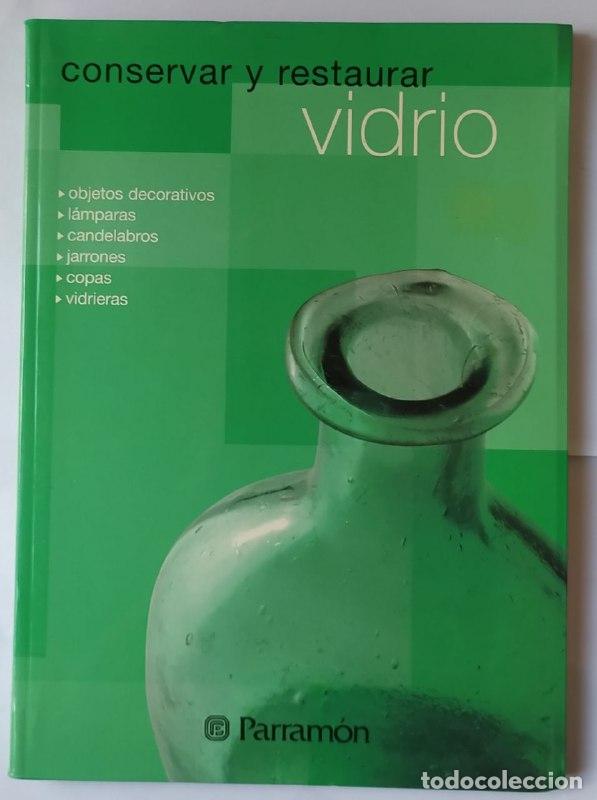 Libros: Conservar y restaurar vidrio - An&oacute;nimo - Foto 1