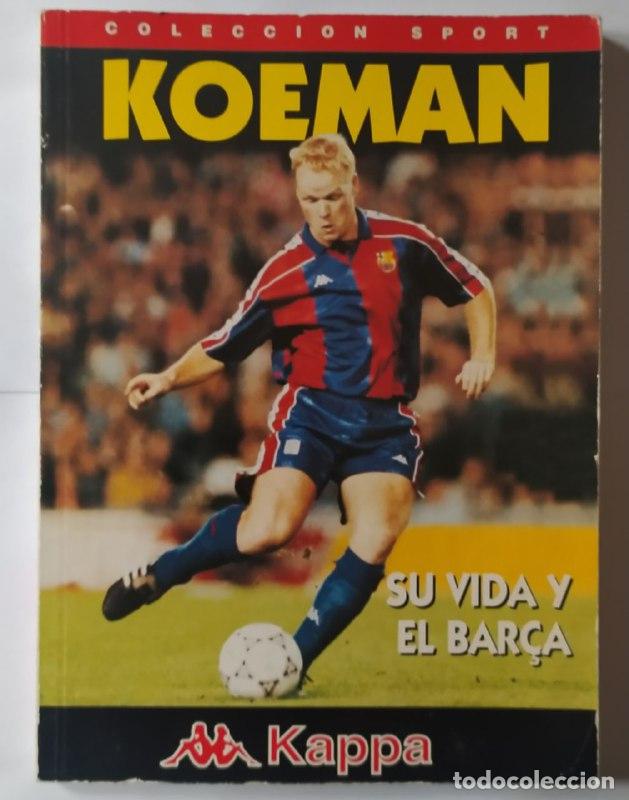 Libros: Koeman. Su vida y el Bar&ccedil;a - VVAA - Foto 1
