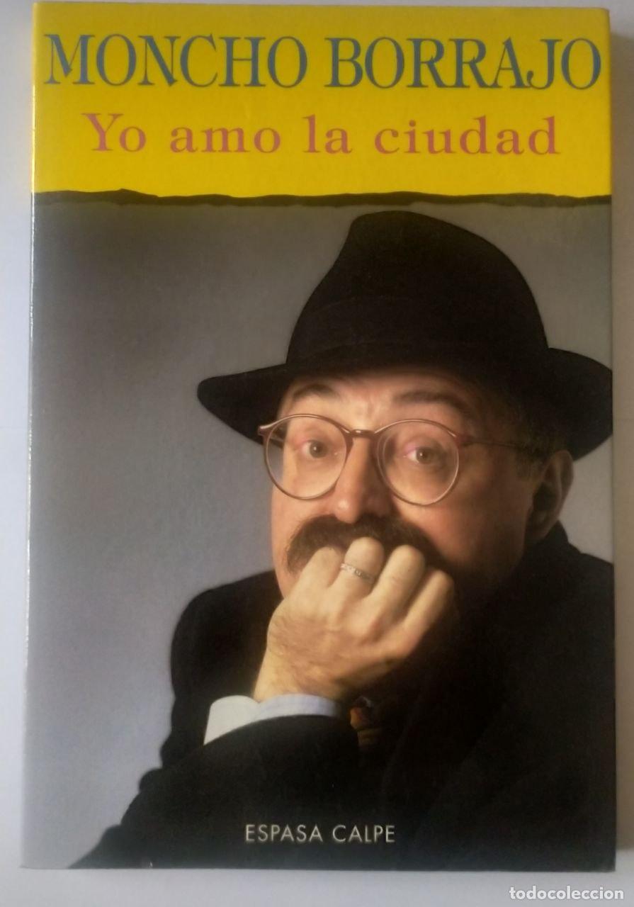 Libros: Yo amo la ciudad - Borrajo, Moncho (1949- ) - Foto 1